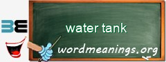 WordMeaning blackboard for water tank